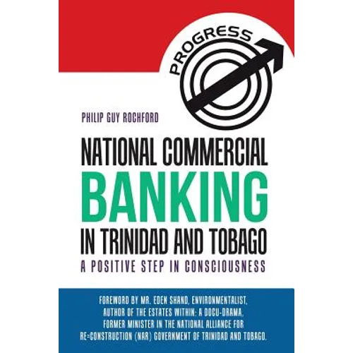 National Commercial Banking in Trinidad and Tobago: A Positive Step in Consciousness - Paperback