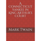 A Connecticut Yankee in King Arthur's Court - Paperback