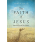 The Faith of Jesus: Questions from the 21st Century - Paperback