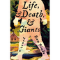 Life, and Death, and Giants - Hardcover