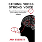 Strong Verbs Strong Voice: A quick reference to improve your writing and impress readers - Paperback