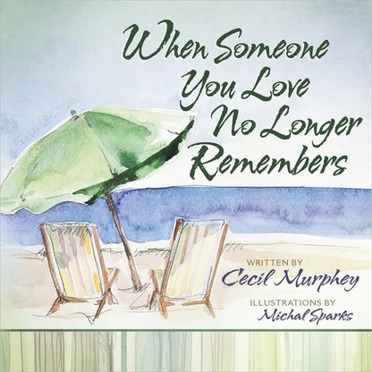 When Someone You Love No Longer Remembers - Hardcover