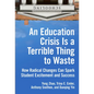 An Education Crisis Is a Terrible Thing to Waste: How Radical Changes Can Spark Student Excitement and Success - Paperback