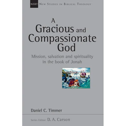 A Gracious and Compassionate God: Mission, Salvation and Spirituality in the Book of Jonah Volume 26 - Paperback