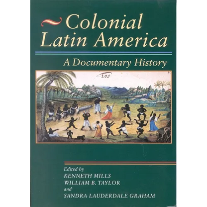 Colonial Latin America: A Documentary History - Paperback