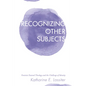 Recognizing Other Subjects: Feminist Pastoral Theology and the Challenge of Identity - Hardcover