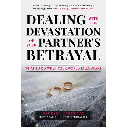 Dealing with the Devastation of Your Partners' Betrayal: What to Do When Your World Falls Apart - Paperback