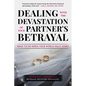 Dealing with the Devastation of Your Partners' Betrayal: What to Do When Your World Falls Apart - Paperback