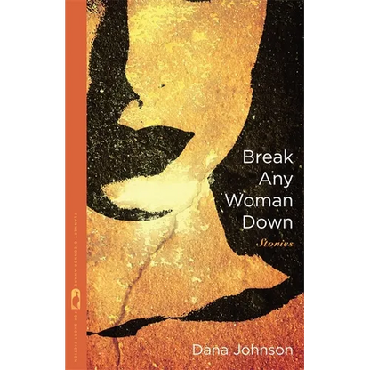 Break Any Woman Down: Stories - Paperback