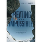 Beating the Impossible: A Life of Comebacks, Extreme Sports and PTSD - Hardcover