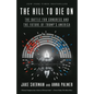 The Hill to Die On: The Battle for Congress and the Future of Trump's America - Paperback