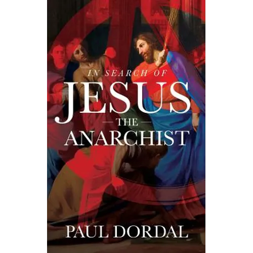 In Search of Jesus the Anarchist - Paperback