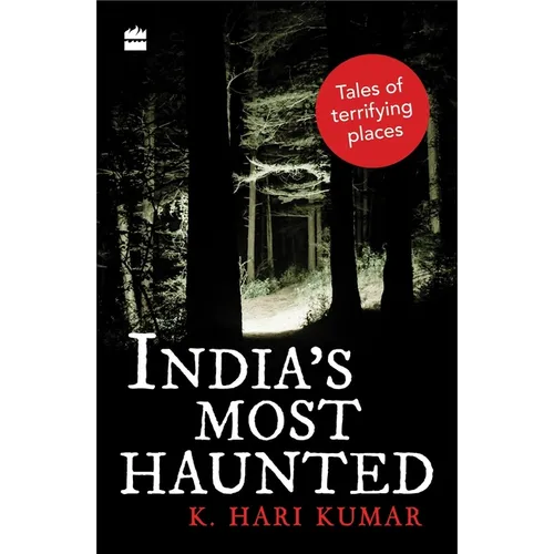 India's Most Haunted: Tales of Terrifying Places - Paperback