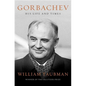 Gorbachev: His Life and Times - Hardcover