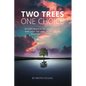 Two Trees, One Choice: An exploration of life and love through the lens of two trees and two covenants - Paperback