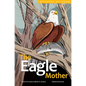 The Eagle Mother - Hardcover
