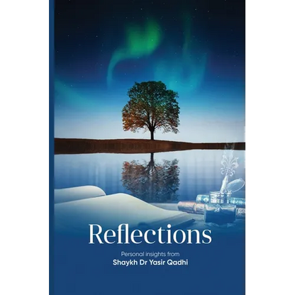 Reflections: Personal Insights From Shaykh Dr. Yasir Qadhi - Paperback