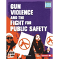 Gun Violence and the Fight for Public Safety - Library Binding