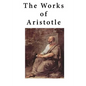The Works of Aristotle: Containing His Complete Masterpiece and Family Physician; His Experienced Midwife, His Book of Problems and His Remark - Paperback