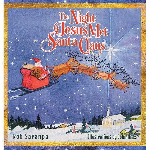 The Night Jesus Met Santa Claus - Hardcover