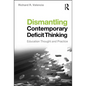 Dismantling Contemporary Deficit Thinking: Educational Thought and Practice - Paperback