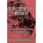 The St. Valentine's Day Massacre: The Untold Story of the Gangland Bloodbath That Brought Down Al Capone - Hardcover