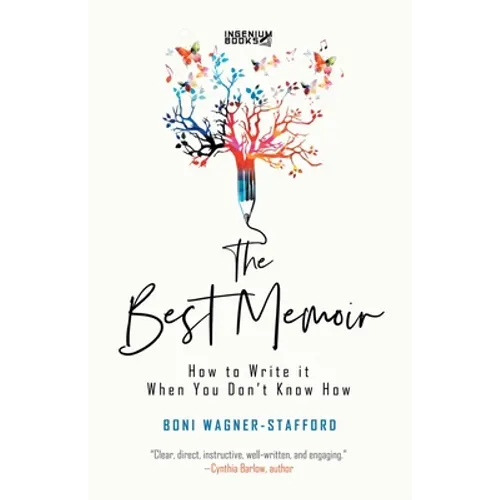 The Best Memoir: How to Write It When You Don't Know How - Paperback