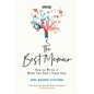 The Best Memoir: How to Write It When You Don't Know How - Paperback