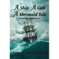 A Ship A Gale A Mermaid Tale - Paperback