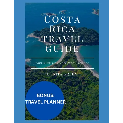 2024 Costa Rica travel guide: Your ultimate travel guide for 2024 - Paperback