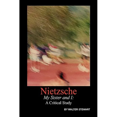 Nietzsche My Sister and I - Paperback