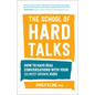 The School of Hard Talks: How to Have Real Conversations with Your (Almost Grown) Kids - Paperback