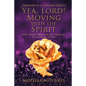 Yea, Lord! Moving with the Spirit: Fifty Years a Minister and a Scholar to the Glory of God - Paperback