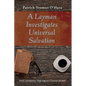 A Layman Investigates Universal Salvation: Discovering the Truly Good News - Paperback