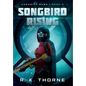 Songbird Rising - Hardcover