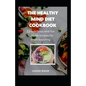 The Healthy Mind Diet Cookbook: 25 Nutritious And Fun To Make Recipes For Brain Boosting - Paperback