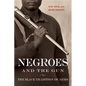 Negroes and the Gun: The Black Tradition of Arms - Paperback