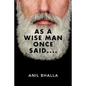 As A Wise Man Once Said.... - Paperback