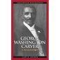 George Washington Carver: A Biography - Hardcover