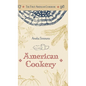 The First American Cookbook: A Facsimile of "American Cookery," 1796 - Hardcover