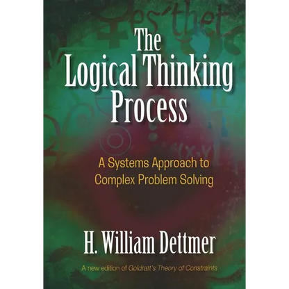 Logical Thinking Process: A Systems Approach to Complex Problem Solving [With CDROM] - Hardcover