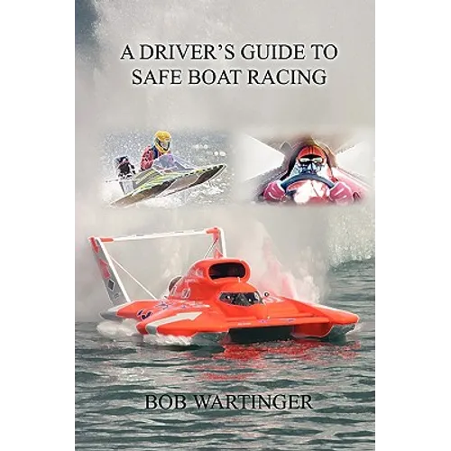 A Driver's Guide to Safe Boat Racing - Paperback