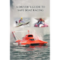 A Driver's Guide to Safe Boat Racing - Paperback