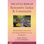 Little Book of Restorative Justice & Community: Reclaiming Connection and Responsibility for Our Neighbors - Paperback
