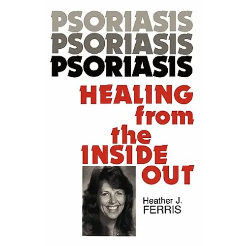 Psoriasis Healing from the Inside Out - Paperback