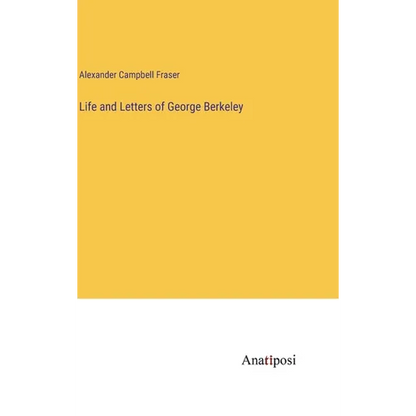 Life and Letters of George Berkeley - Hardcover