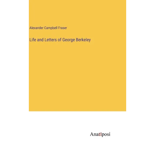 Life and Letters of George Berkeley - Hardcover