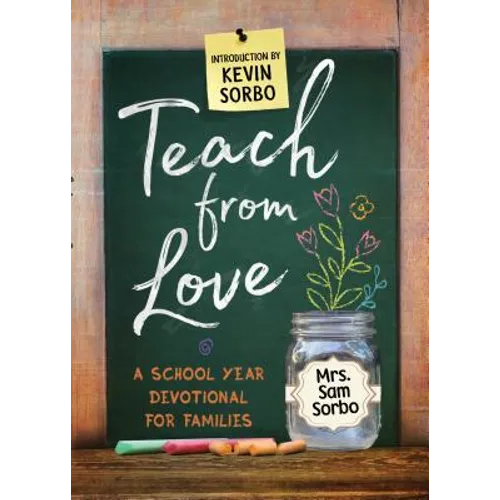 Teach from Love: School Year Devotional for Families - Paperback