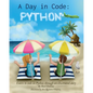 A Day in Code- Python: Learn to Code in Python through an Illustrated Story (for Kids and Beginners) - Paperback