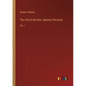 The Life of the Hon. Spencer Perceval: Vol. I - Paperback